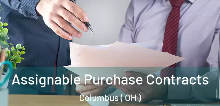  Assignable Purchase Contracts Columbus ( OH )