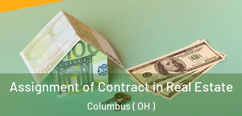  Assignment of Contract in Real Estate Columbus ( OH )