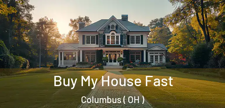  Buy My House Fast Columbus ( OH )