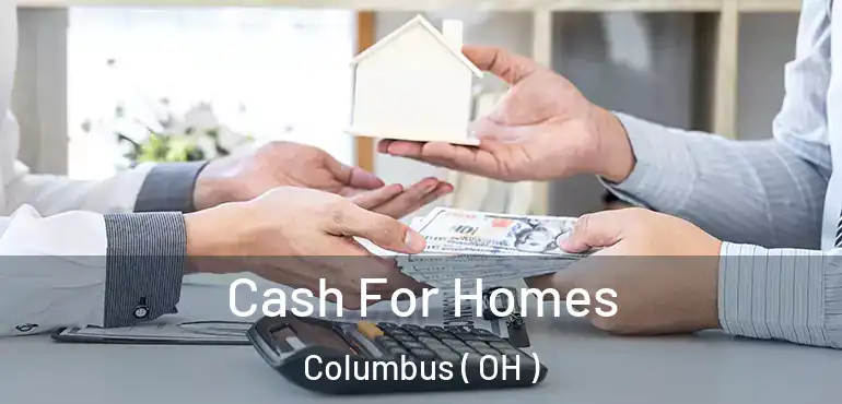  Cash For Homes Columbus ( OH )
