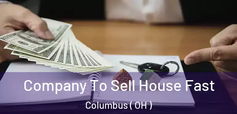  Company To Sell House Fast Columbus ( OH )