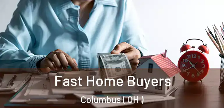  Fast Home Buyers Columbus ( OH )