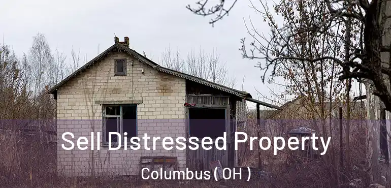  Sell Distressed Property Columbus ( OH )