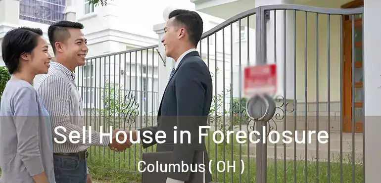  Sell House in Foreclosure Columbus ( OH )