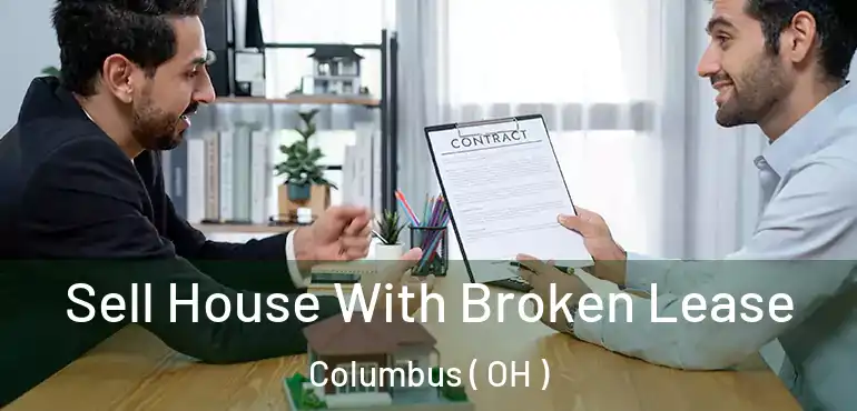  Sell House With Broken Lease Columbus ( OH )