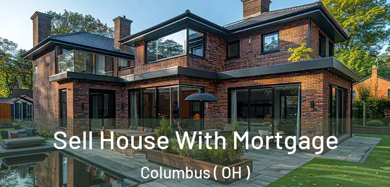  Sell House With Mortgage Columbus ( OH )