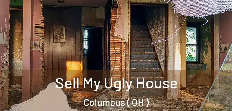  Sell My Ugly House Columbus ( OH )